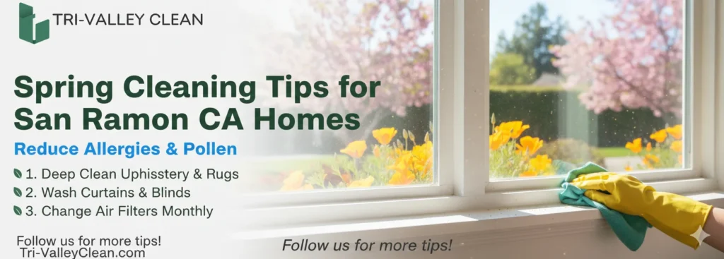 Spring Cleaning Tips for San Ramon CA Homes | Reduce Allergies & Pollen